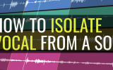 How to Isolate Vocal from a Song