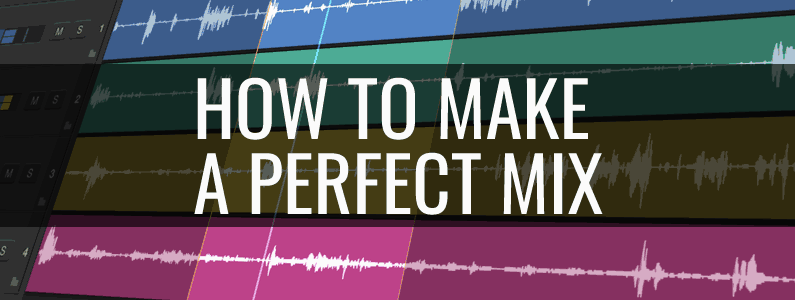 make a perfect mix
