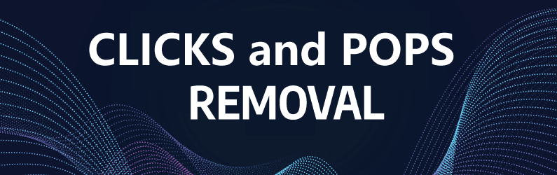 clicks and pops removal